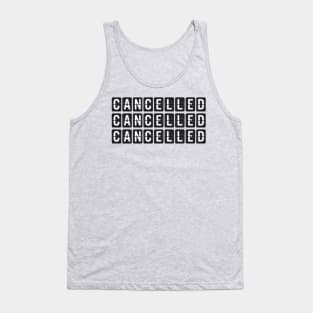 Cancelled, Cancelled, Cancelled Tank Top